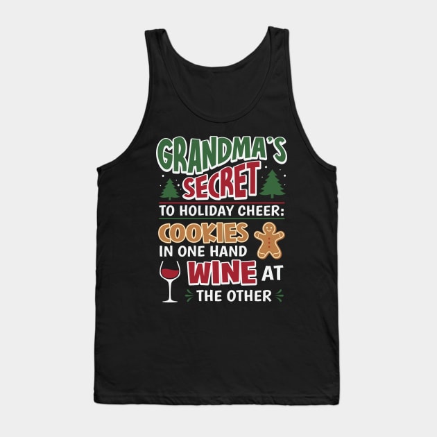 Grandma's Secret To Holiday Cheer Tank Top by ryanjaycruz